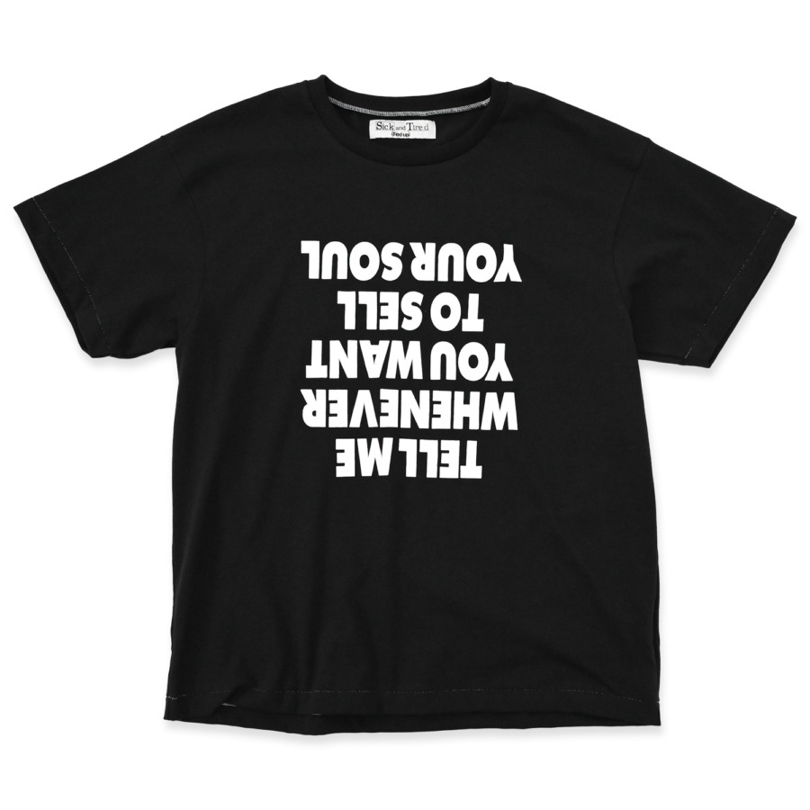 Sick and Tired (TELL ME T-SHIRTS Black) 通販 | SUPPLY TOKYO online store